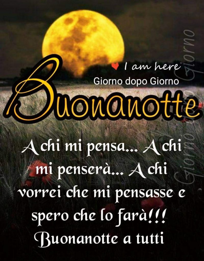 Buonanotte a chi mi pensa... a chi mi penserà... a chi vorrei che mi pensasse e spero che lo farà!!! Buonanotte a tutti